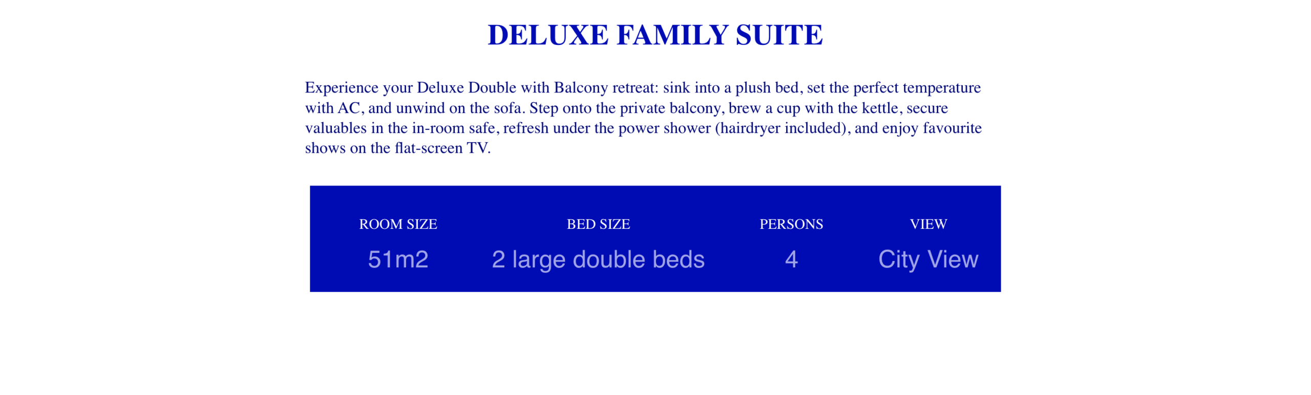 DeluxeFamilySuitespecificationsbar, 51m²,twolargedoublebeds,sleepsfour,cityview, beneathaneditorialdescription.