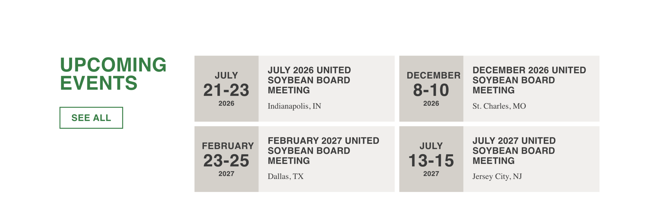 UpcomingEventssectionlistingUnitedSoybeanBoardmeetingdatecardsacrossIndianapolis,St.Charles,DallasandJerseyCity.