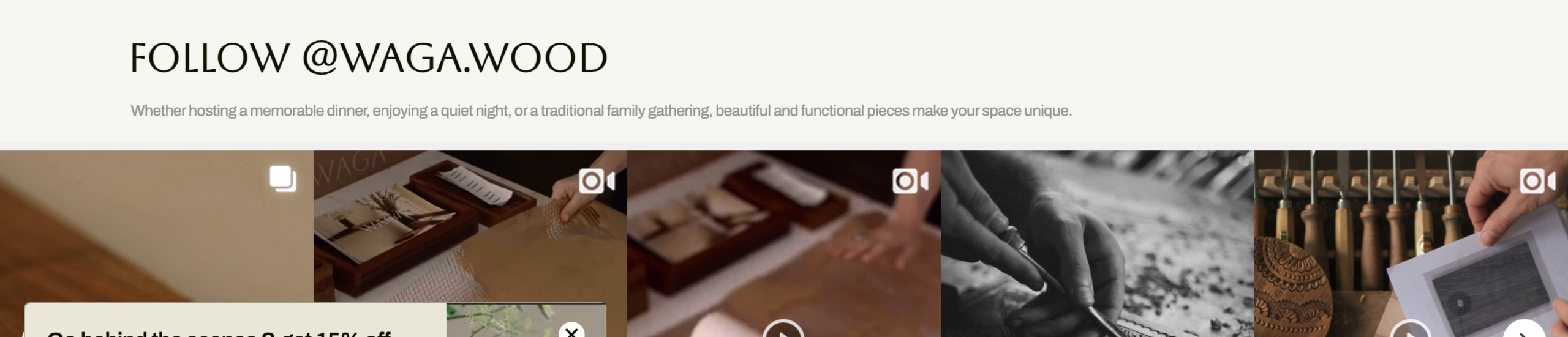 WAGA'Follow@waga.wood'Instagramsection, arowofvideostorytilesshowingcarvingbyhand,styledtablescapesandworkshoptools,bringingthemaker'sprocessintothestorefront