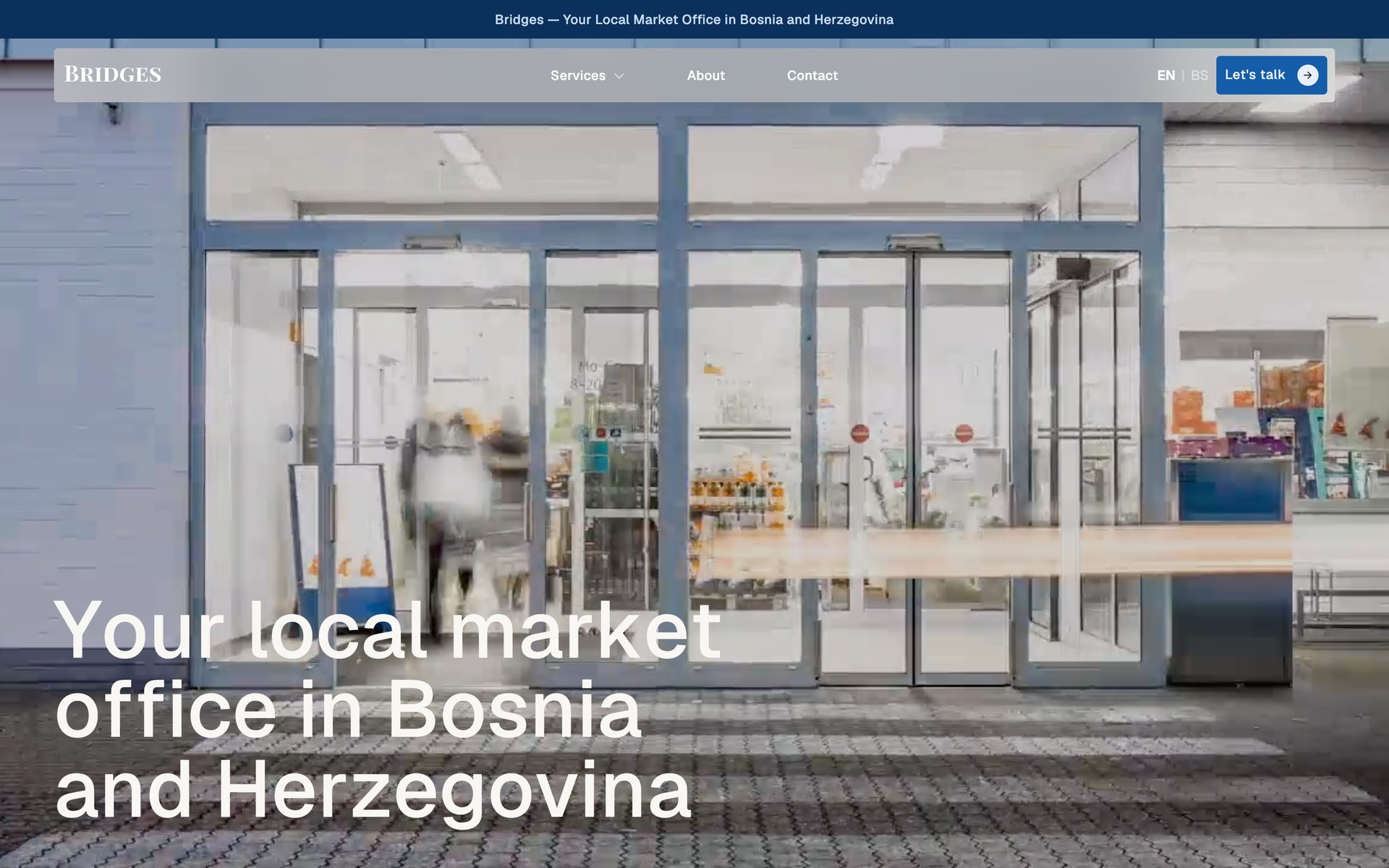 Bridges homepage video hero: your local market office in Bosnia and Herzegovina